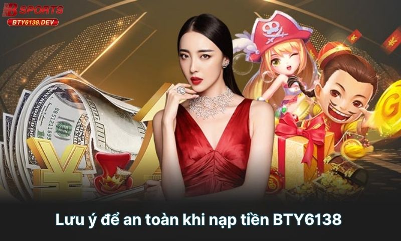 luu-y-de-an-toan-khi-nap-tien-bty6138