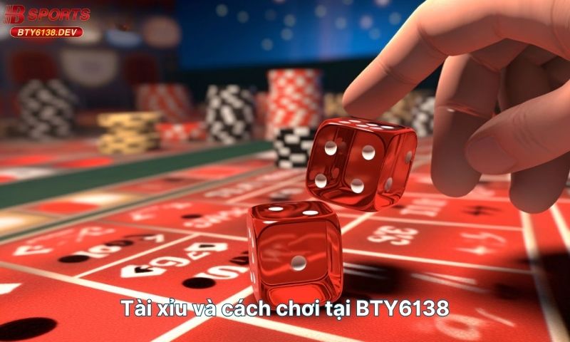 tai-xiu-va-cach-choi-tai-bty6138