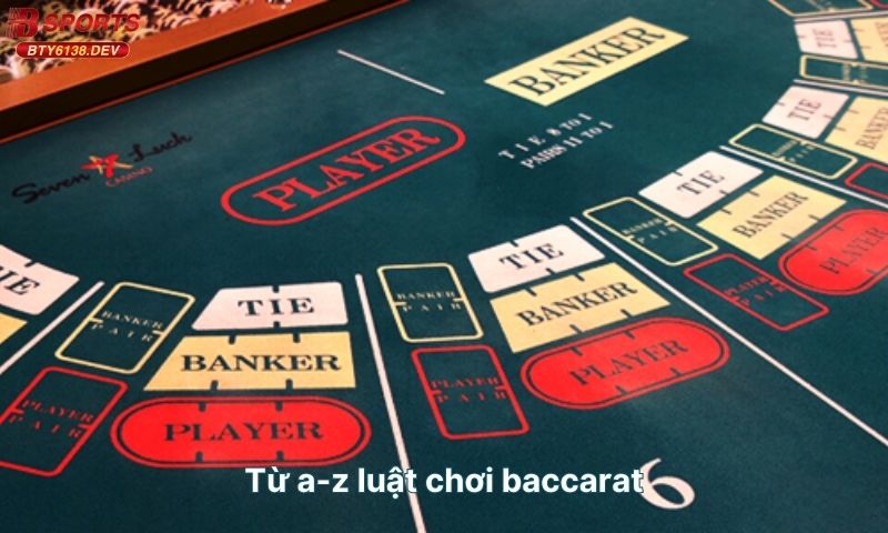 tu-a-z-luat-choi-baccarat