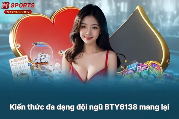 kien-thuc-da-dang-doi-ngu-bty6138-mang-lai